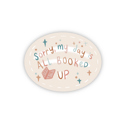 Sorry, My Day is All Booked Up Vinyl Sticker