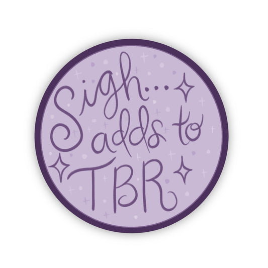 Sigh…Adds To TBR Vinyl Sticker