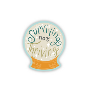 Surviving Not Thriving Vinyl Sticker