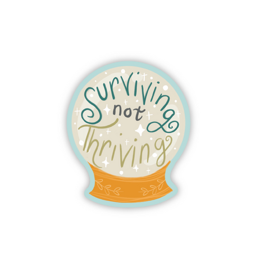 Surviving Not Thriving Vinyl Sticker