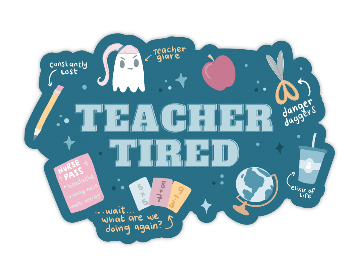 SUPER MEGA Teacher Tired Vinyl Sticker