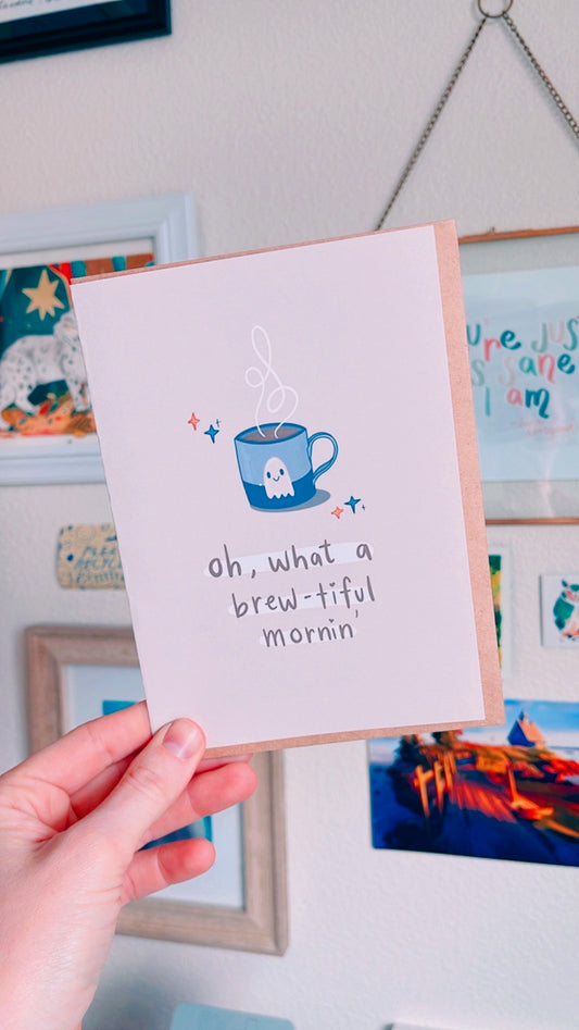 Oh' What a Brewtiful Mornin' - Greeting Card (single w/envelope)